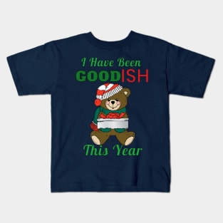 I Have Been Good-Ish This Year Cute Toy Bear Naughty Christmas Gift Kids T-Shirt